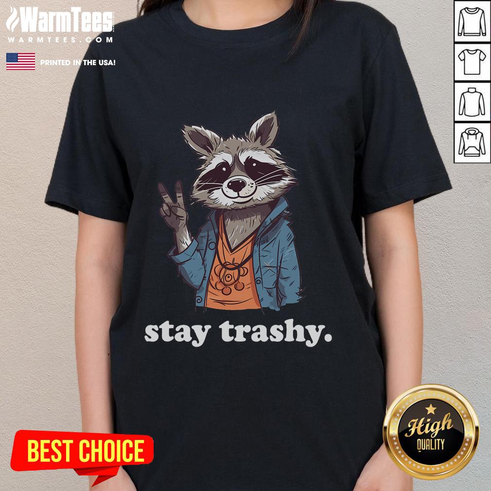 Cute Stay Trashy Raccoon Trash Panda T-Shirt - Image 3