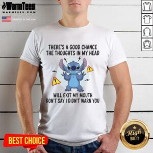 Cute Stitch There's A Good Change The Thoughts In My Head T-Shirt