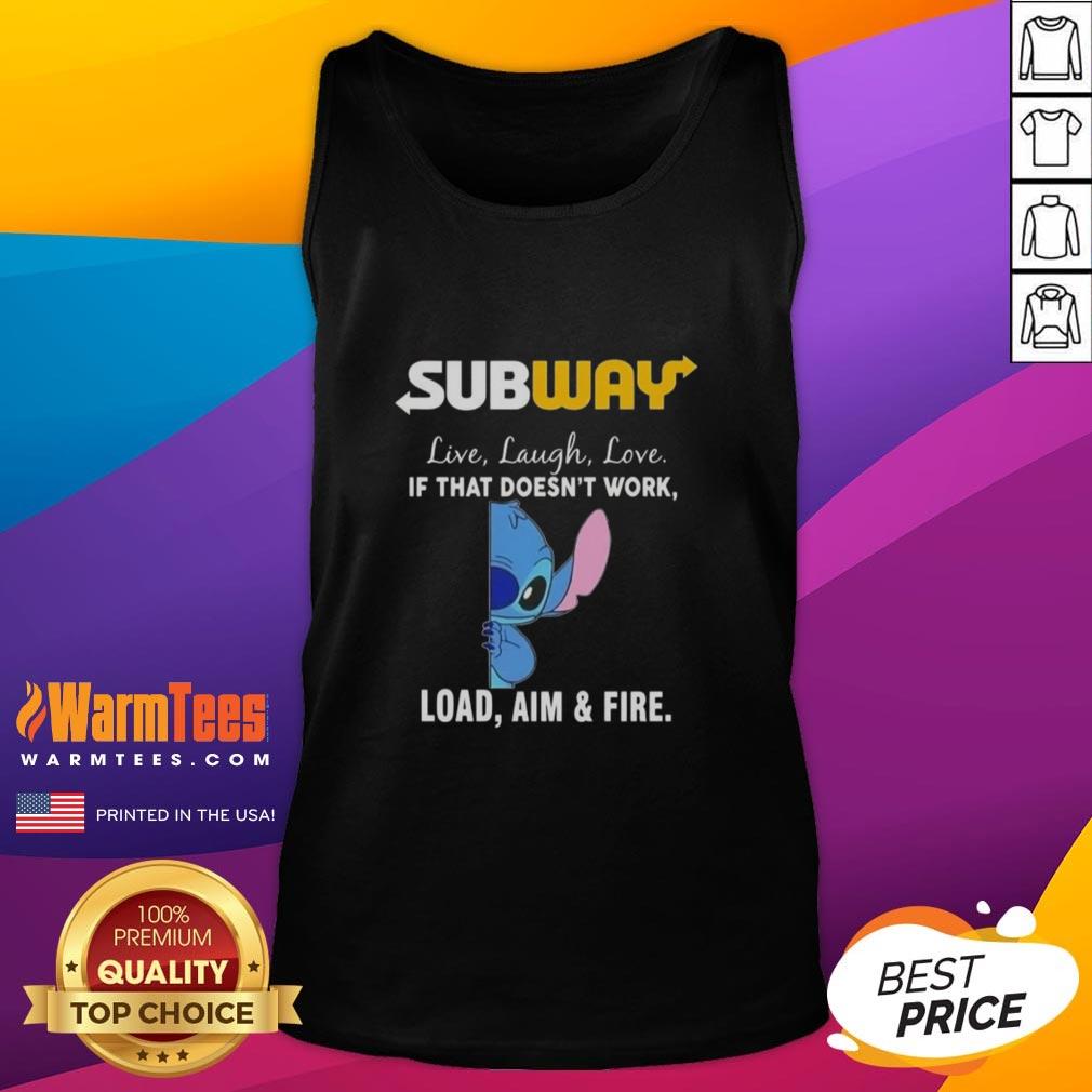 Cute Stitch X Subway Live Laugh Love If That Doesn't Work Load Aim And Fire T-Shirt - Image 4