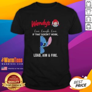 Cute Stitch X Wendy's Live Laugh Love If That Doesn't Work Load Aim And Fire T-Shirt