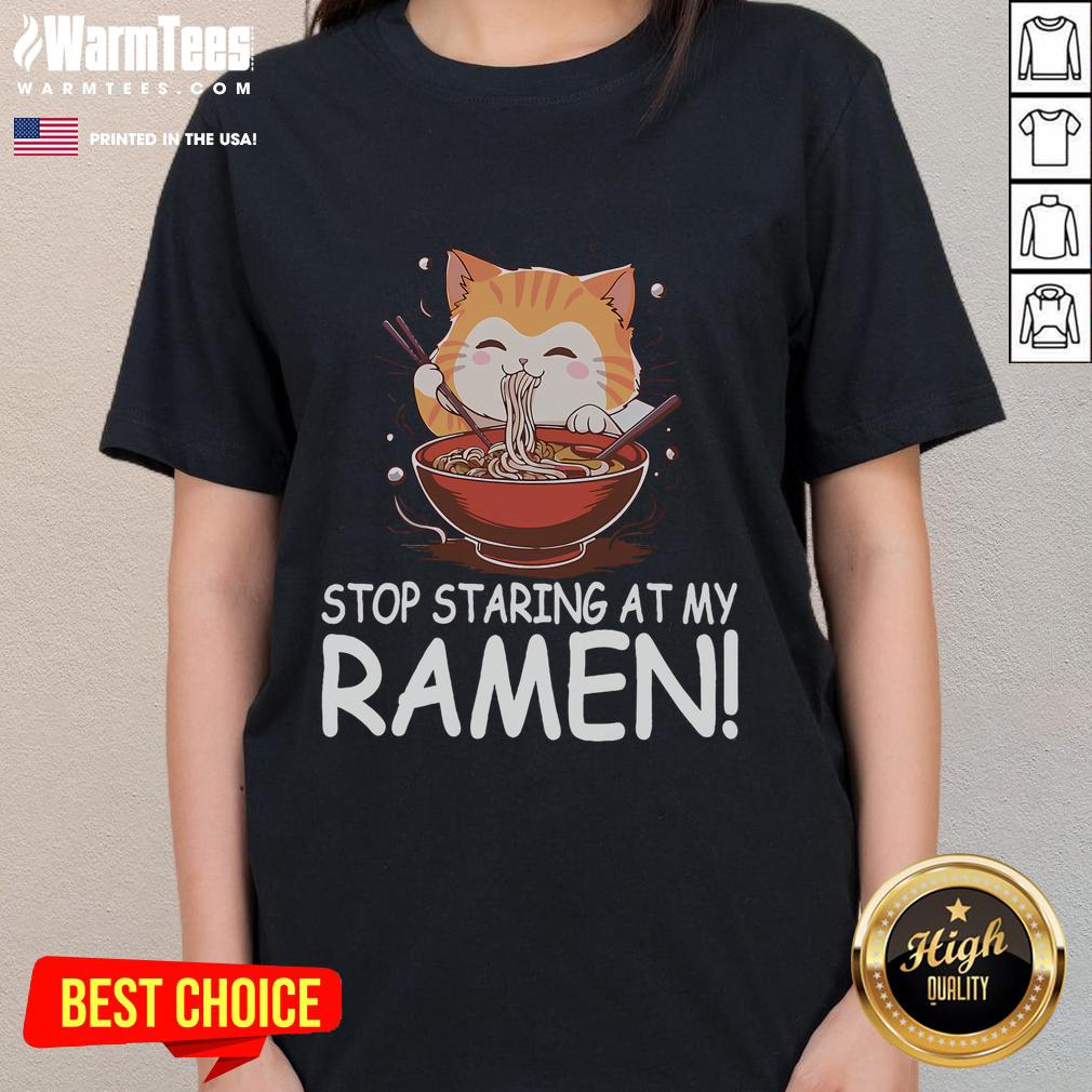 Cute Stop Staring At My Ramen Cat Funny Weird Hilarious Noodles T-Shirt - Image 3