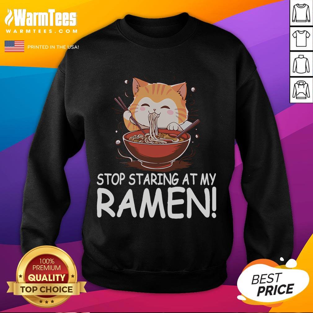 Cute Stop Staring At My Ramen Cat Funny Weird Hilarious Noodles T-Shirt - Image 5