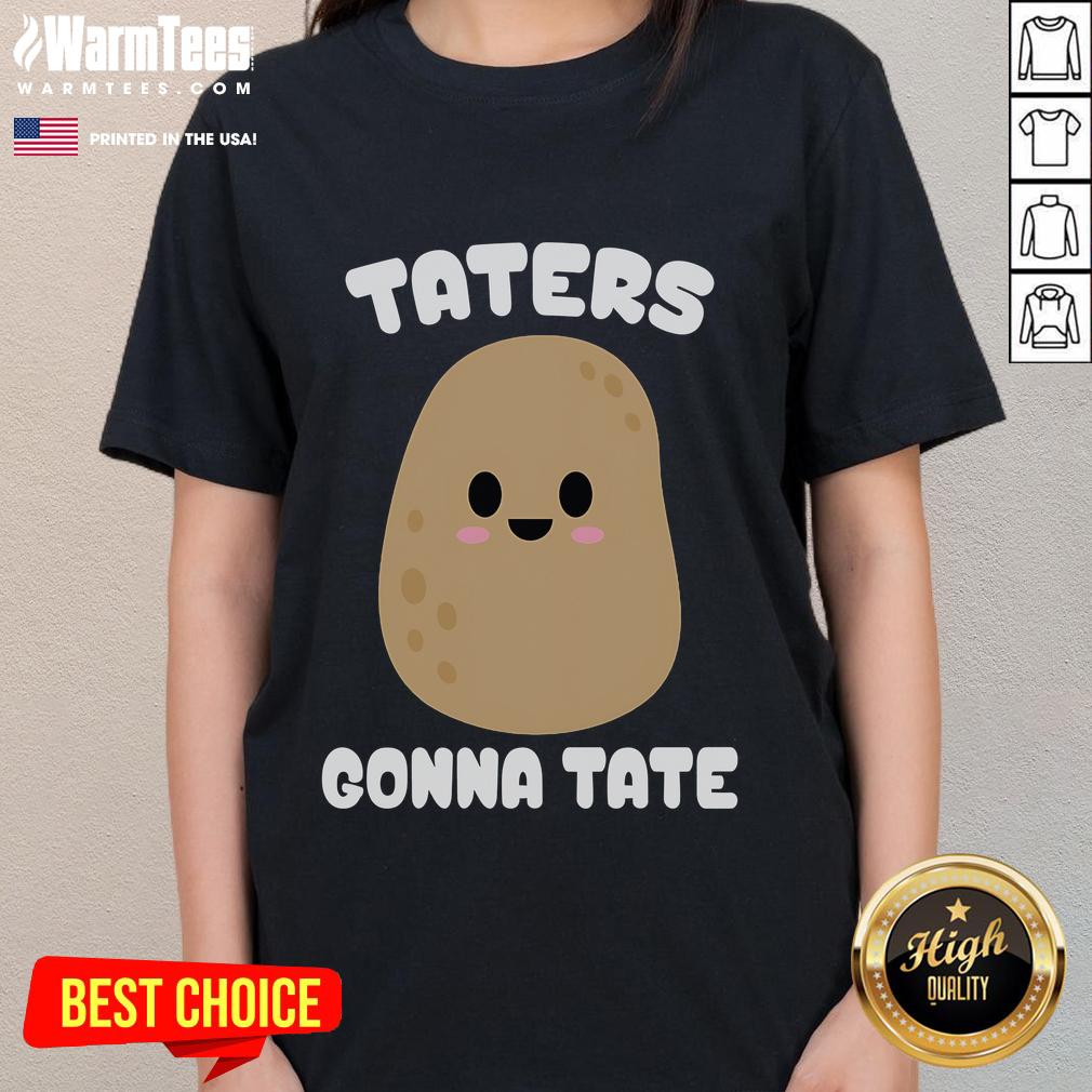 Cute Taters Gonna Tate Funny Potato T-Shirt - Image 3