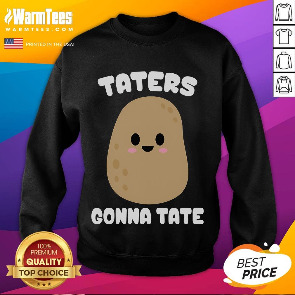 Cute Taters Gonna Tate Funny Potato T-Shirt - Image 5