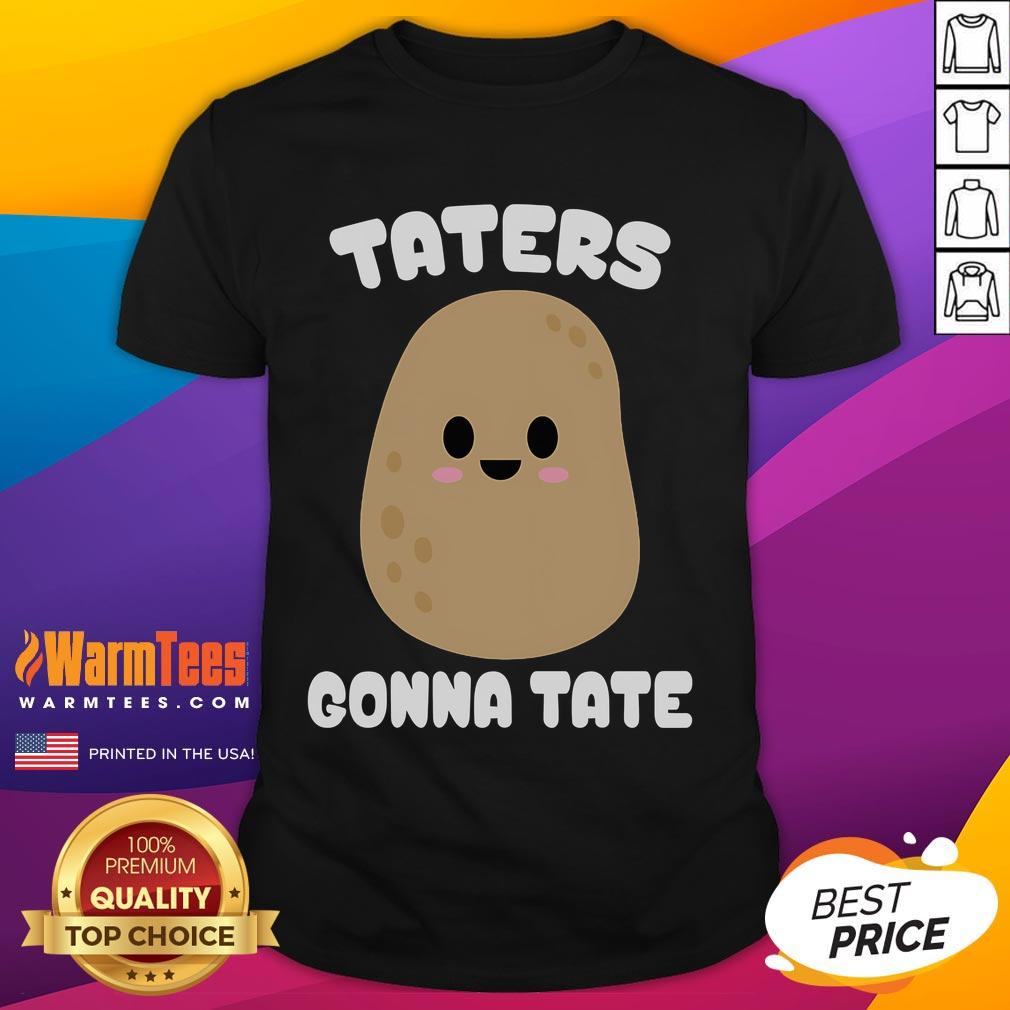 Cute Taters Gonna Tate Funny Potato T-Shirt