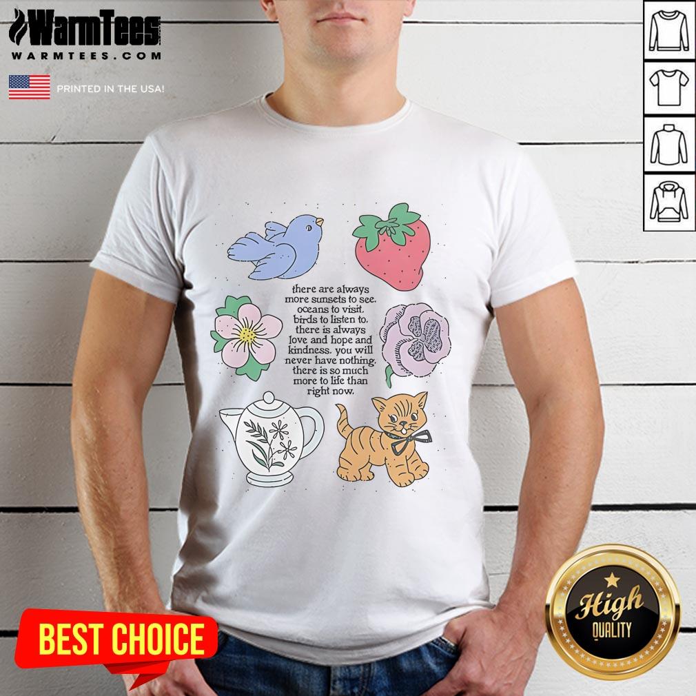 Cute There Are Always More Sunsets To See T-Shirt