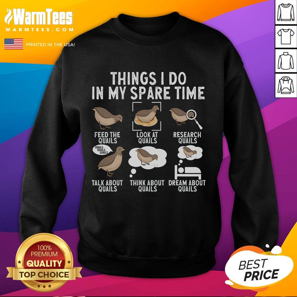 Cute Things I Do In My Spare Time Quail Bird Lover T-Shirt - Image 5