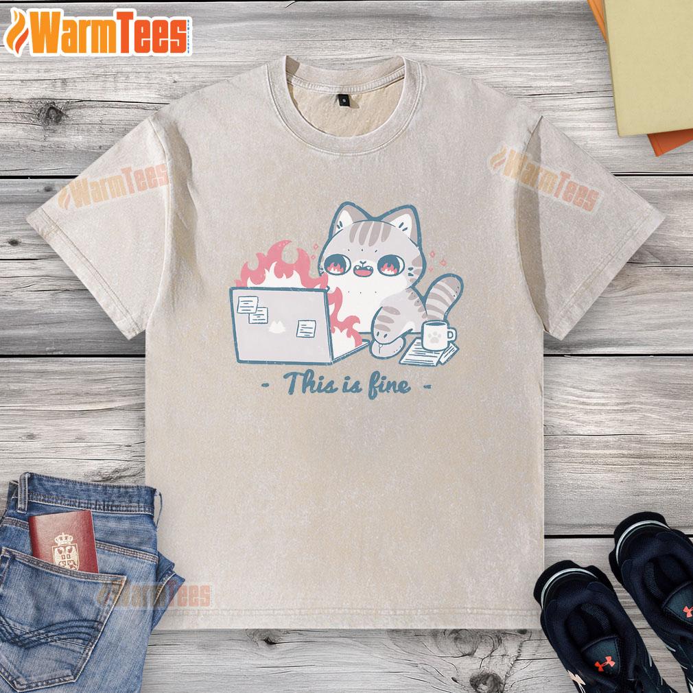 Cute This Is Fine Cat Working T-Shirt - Image 6