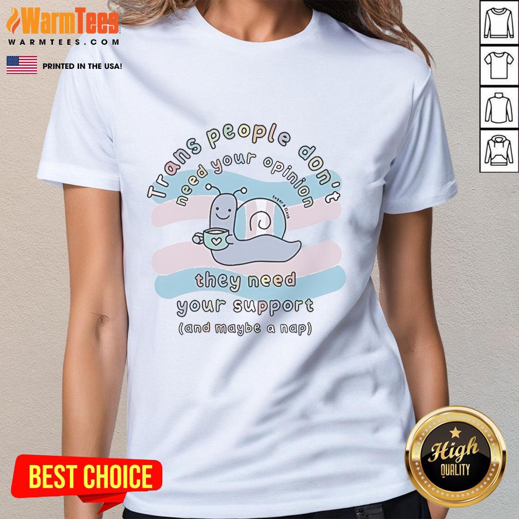 Cute Trans People Don't Need Your Opinion They Need Your Support And Maybe A Nap Sugar And Sloth T-Shirt - Image 3