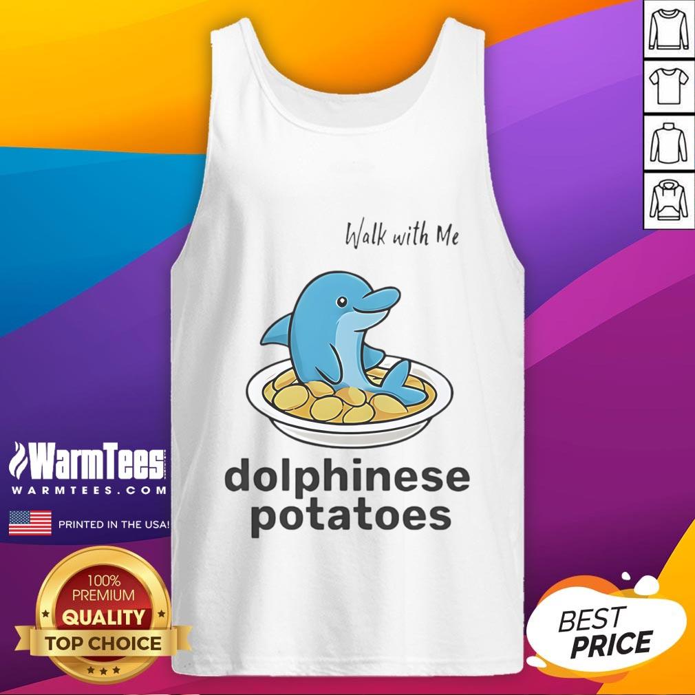 Cute Walk With Me Dolphinese Potatoes T-Shirt - Image 4