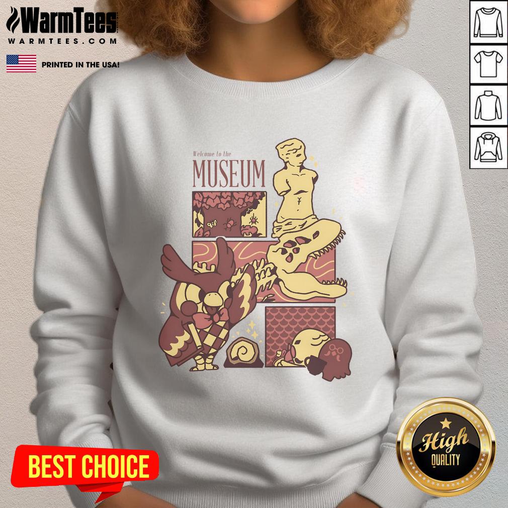 Cute Welcome To The Museum Connoisseur T-Shirt - Image 5