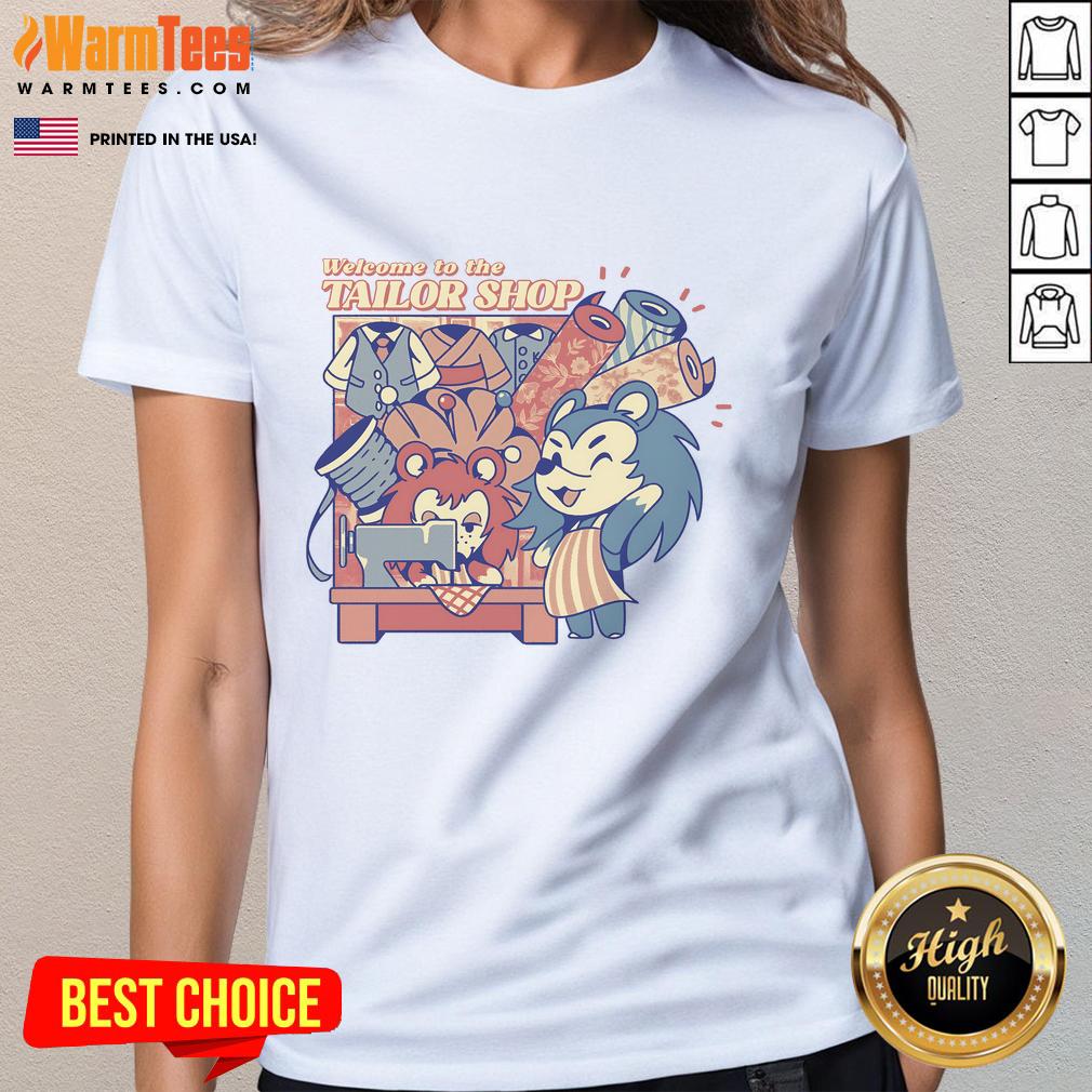 Cute Welcome To The Tailor Shop Made Lovingly By Claw T-Shirt - Image 3
