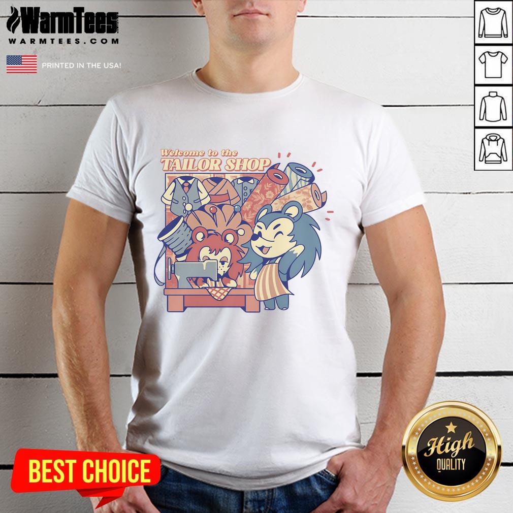 Cute Welcome To The Tailor Shop Made Lovingly By Claw T-Shirt