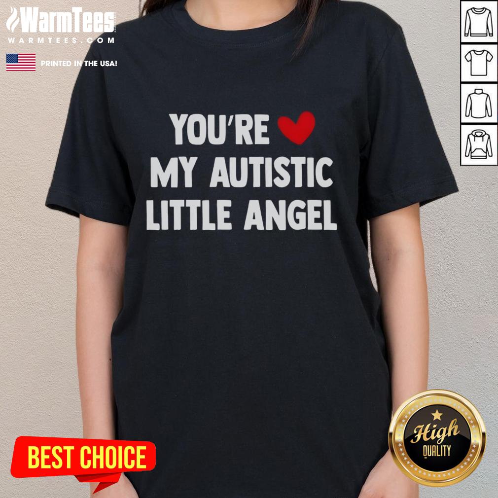 Cute You're My Autistic Little Angel T-Shirt - Image 3