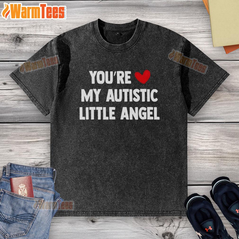 Cute You're My Autistic Little Angel T-Shirt - Image 6