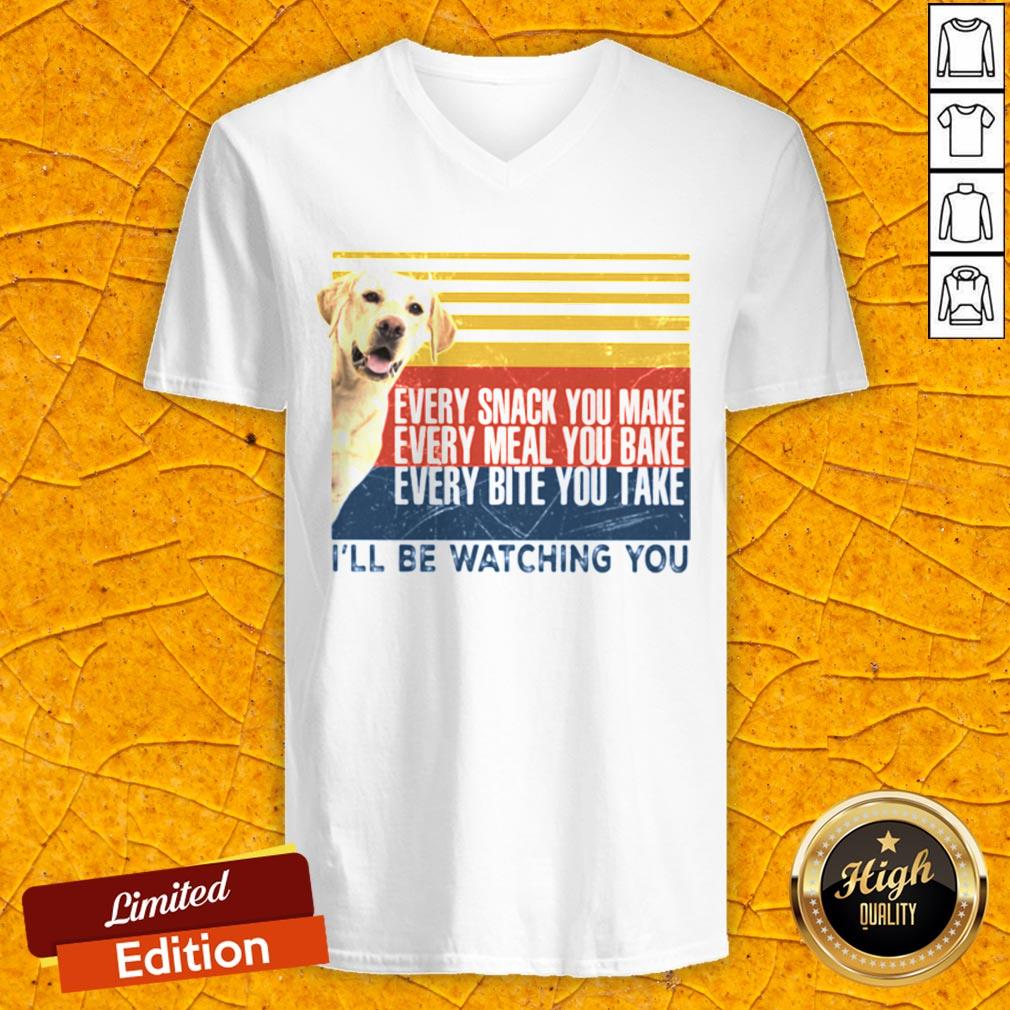 Every Snack You Make Every Meal You Bake Every Bite You Take I’ll Be Watching You Labrador Dog Vintage Retro Shirt - Image 4