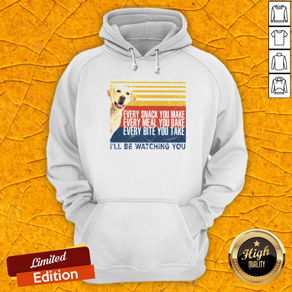 Every Snack You Make Every Meal You Bake Every Bite You Take I’ll Be Watching You Labrador Dog Vintage Retro Shirt - Image 3