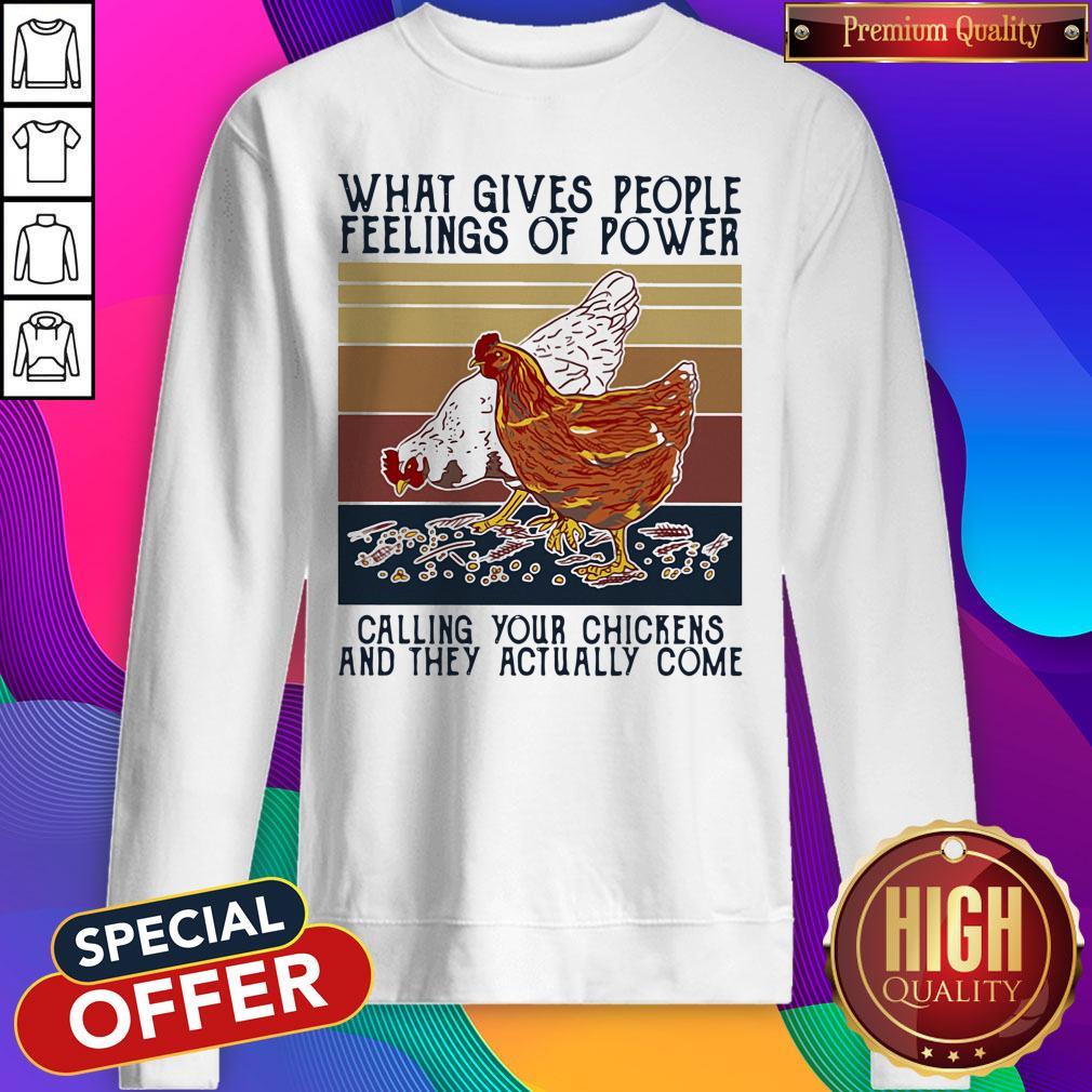 Funny What Gives People Feelings Of Power Calling Your Chickens And They Actually Come Vintage Shirt - Image 5