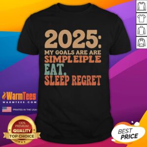 Funny 2025 Goals Eat Sleep Regret Happy New Year Vintage T-Shirt