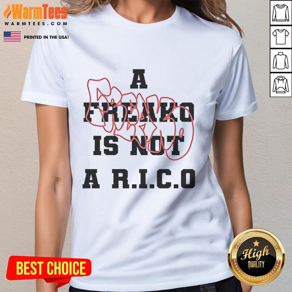 Funny A Freako Is Not A R.I.C.O T-Shirt - Image 3