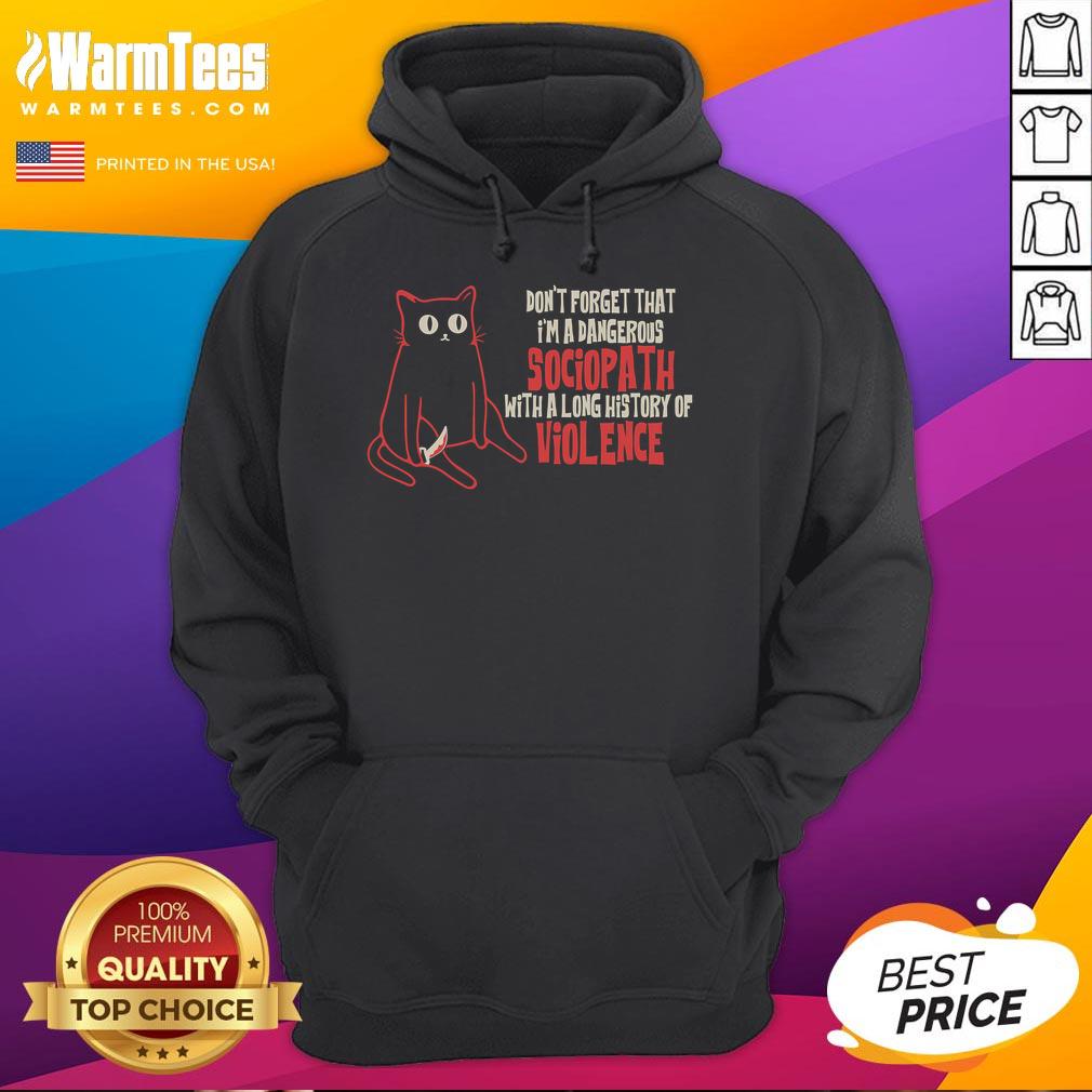 Funny A Sociopath With A Long History Of Violence Cat T-Shirt - Image 2