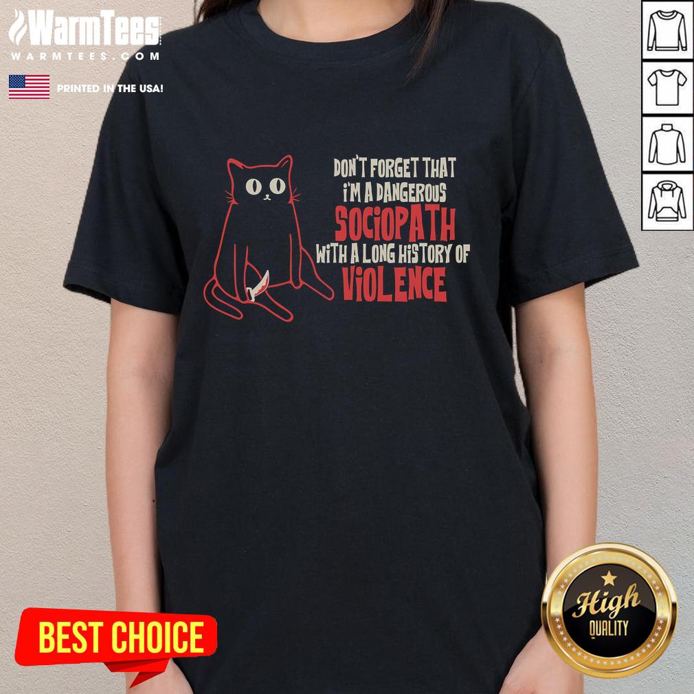 Funny A Sociopath With A Long History Of Violence Cat T-Shirt - Image 3