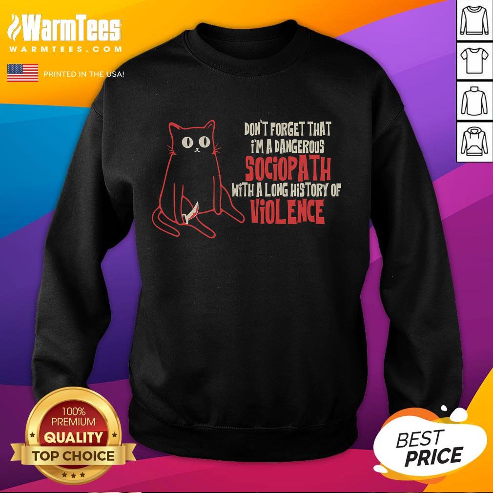 Funny A Sociopath With A Long History Of Violence Cat T-Shirt - Image 5