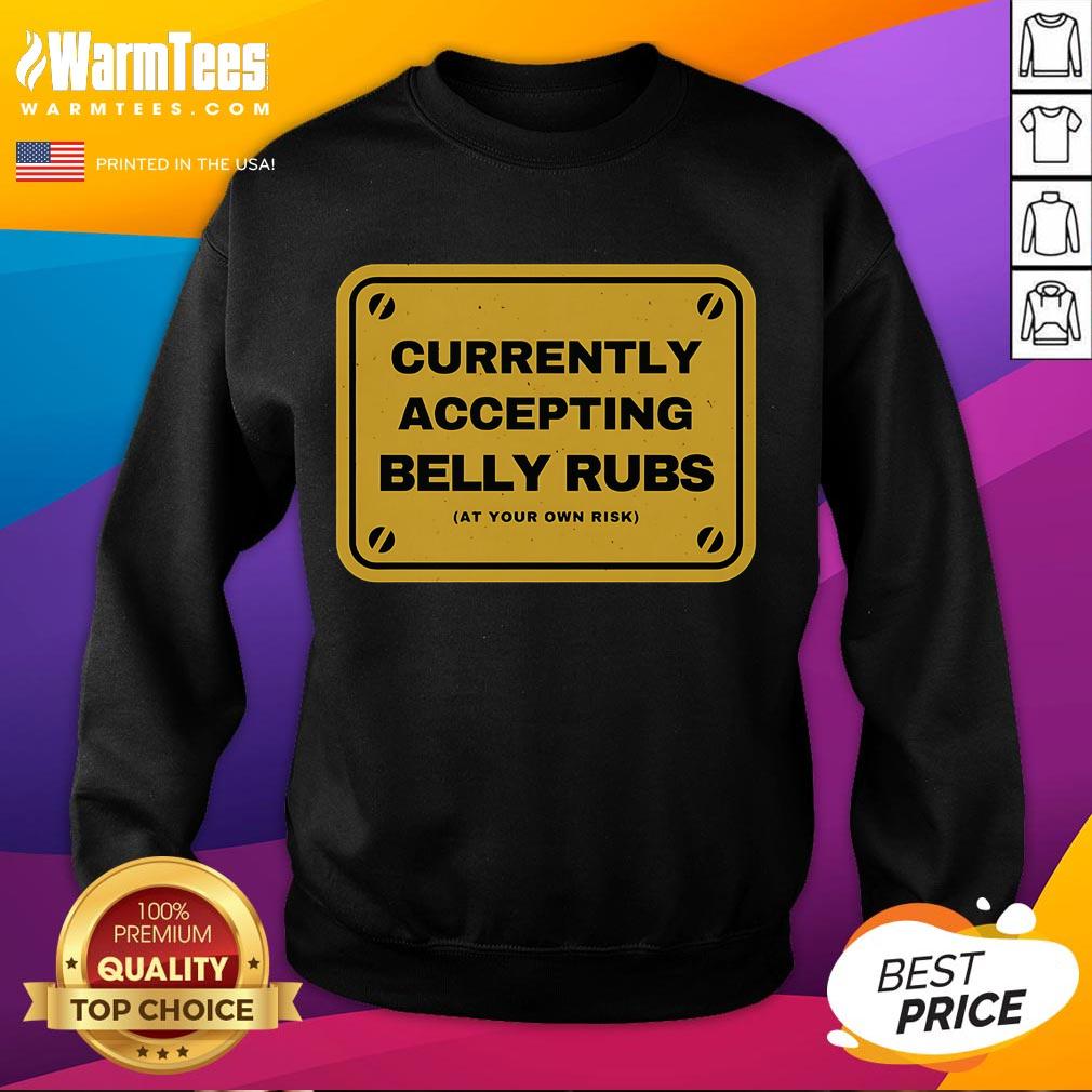 Funny Accepting Belly Rubs At Your Own Risk T-Shirt - Image 5