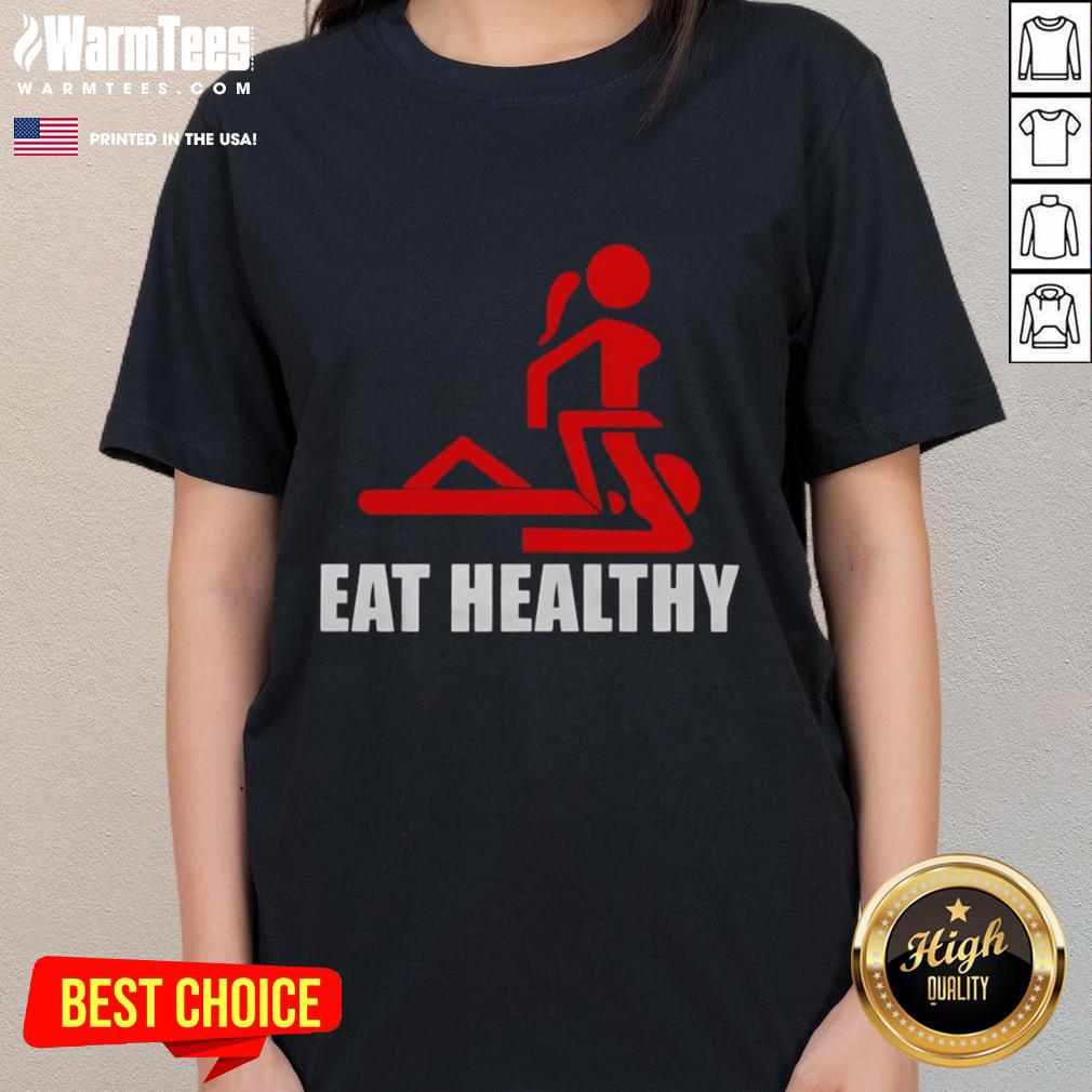 Funny Adult Humor Eat Healthy T-Shirt - Image 3