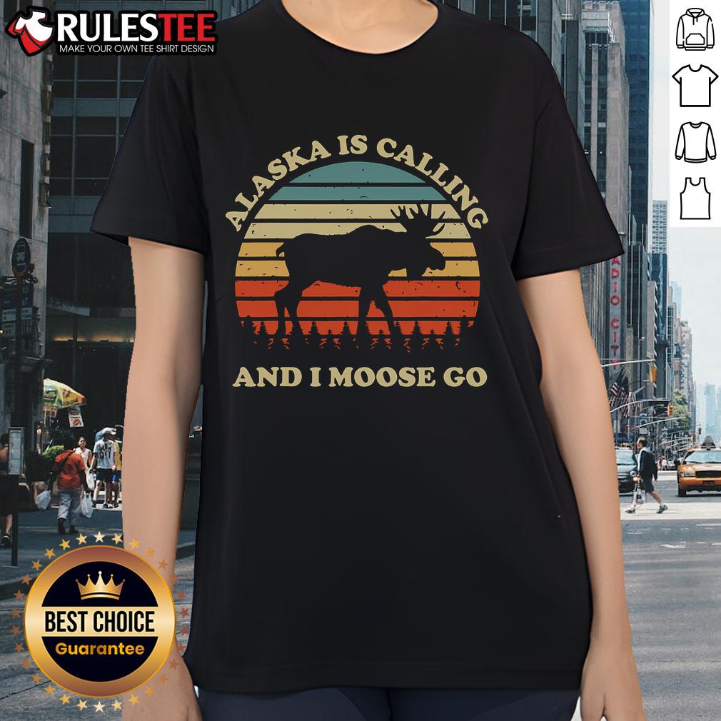 Funny Alaska Is Calling And I Moose Go T-Shirt - Image 3