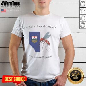 Funny Alberta's Natural Predator The Eastern Mosquito T-Shirt