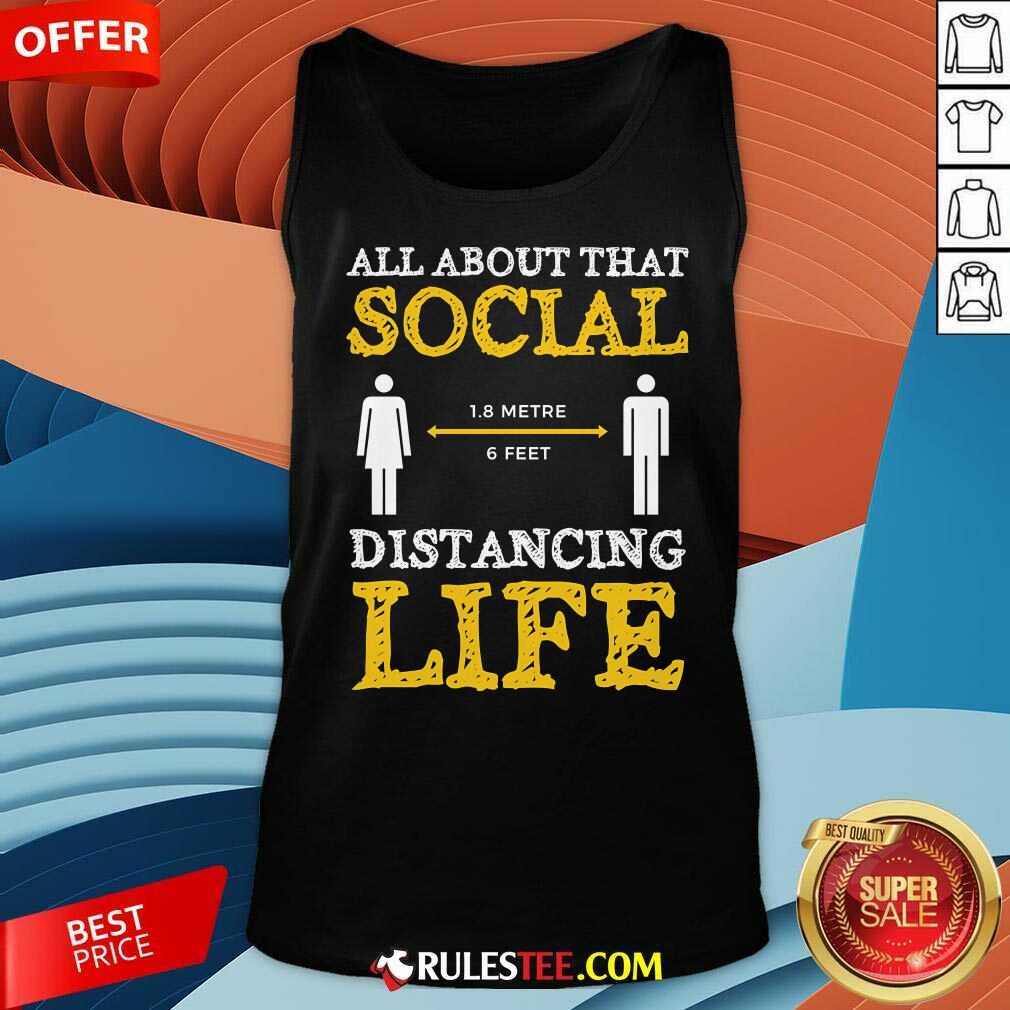Funny All About That Social Distancing Life T-Shirt - Image 5