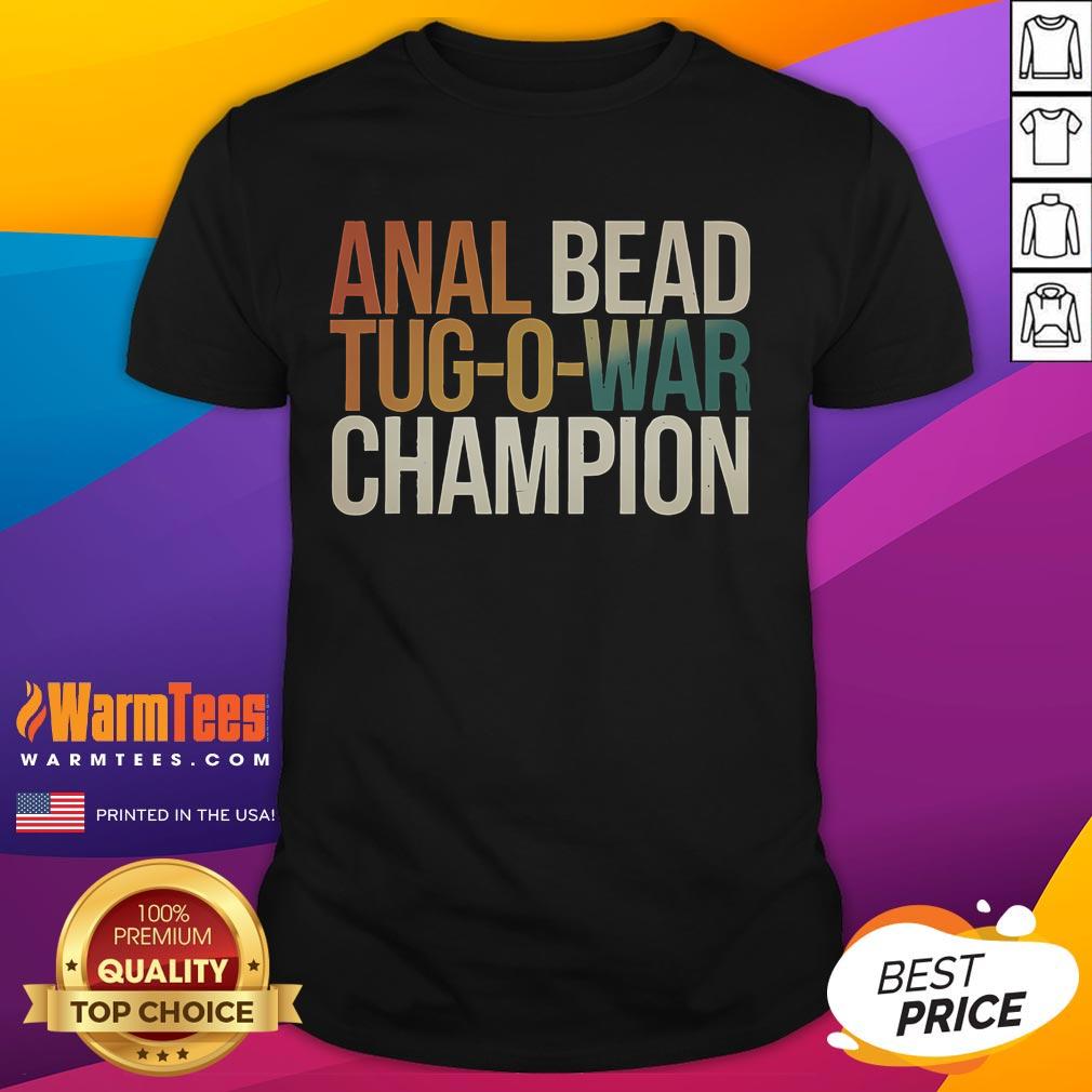 Funny Anal Bead Tug-O-War Champion T-Shirt