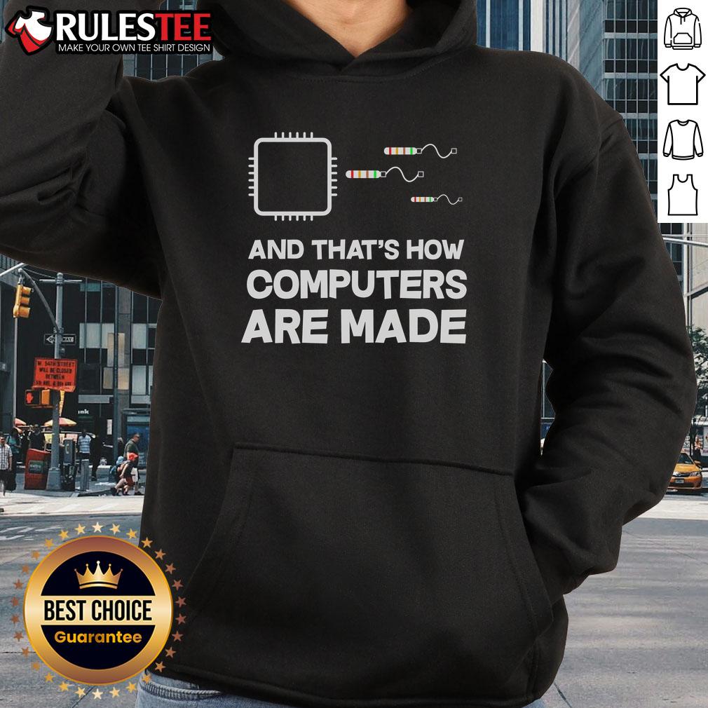 Funny And That How Computer Are Made T-Shirt - Image 2