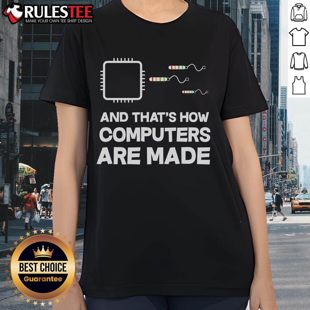 Funny And That How Computer Are Made T-Shirt - Image 3