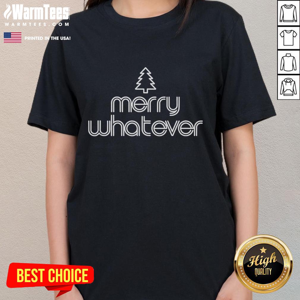 Funny Anti Christmas Grumpy Christmas Merry Whatever T-Shirt - Image 3