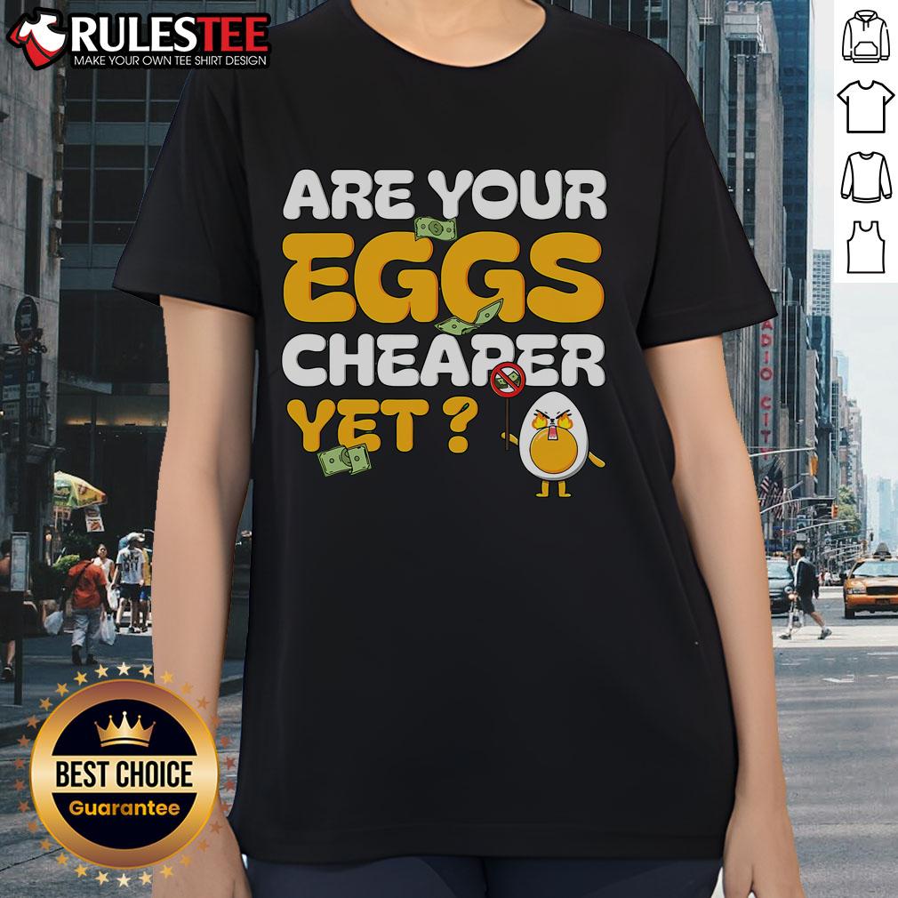 Funny Are Your Eggs Cheaper Yet Eggs Memes Eggs T-Shirt - Image 3