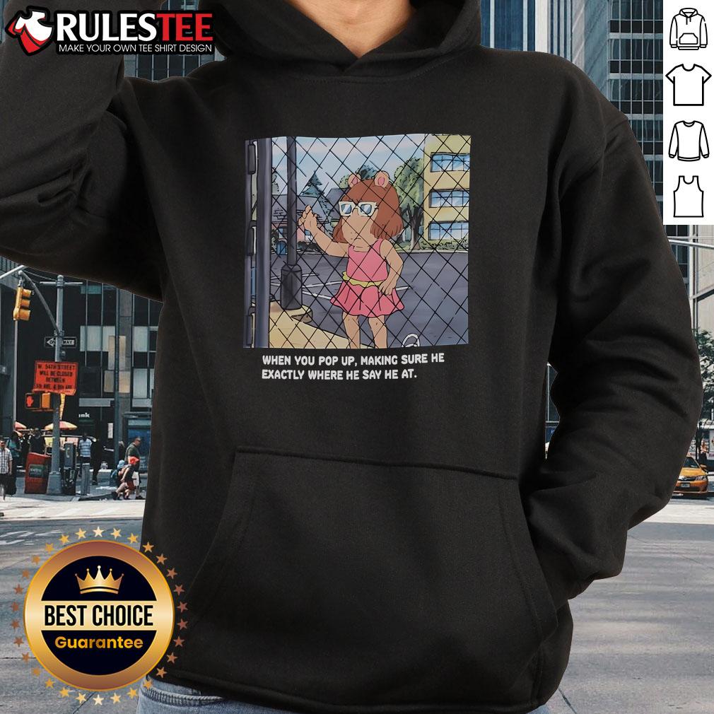 Funny Arthur DW Meme Making Sure He Exactly Where He Say He At T-Shirt - Image 2