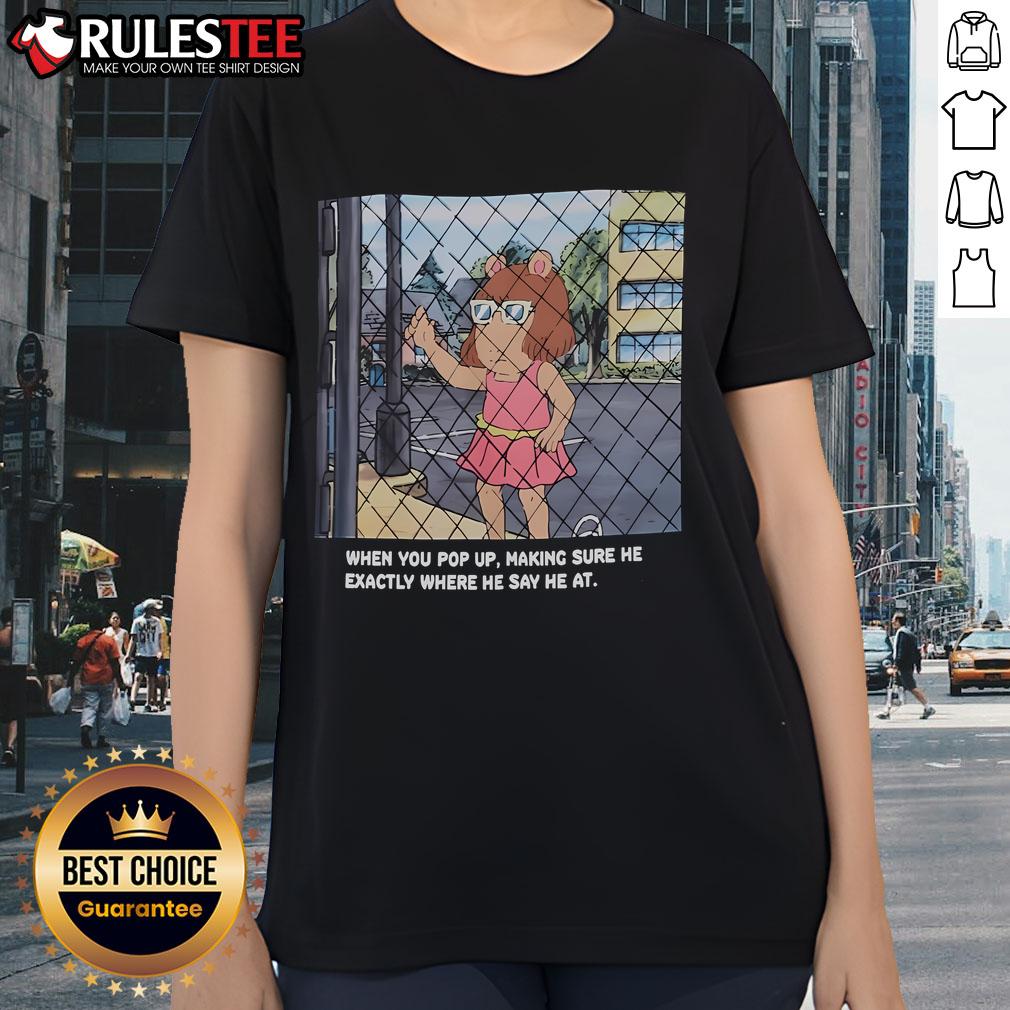 Funny Arthur DW Meme Making Sure He Exactly Where He Say He At T-Shirt - Image 3
