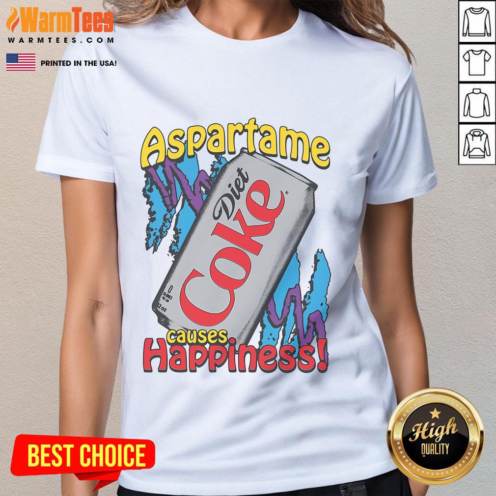 Funny Aspartame Causes Happiness Diet Coke T-Shirt - Image 3