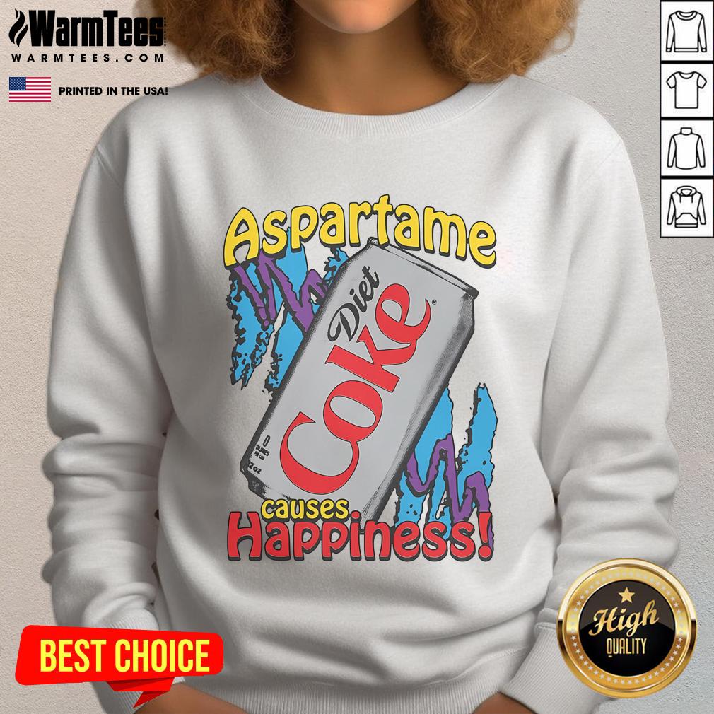 Funny Aspartame Causes Happiness Diet Coke T-Shirt - Image 5