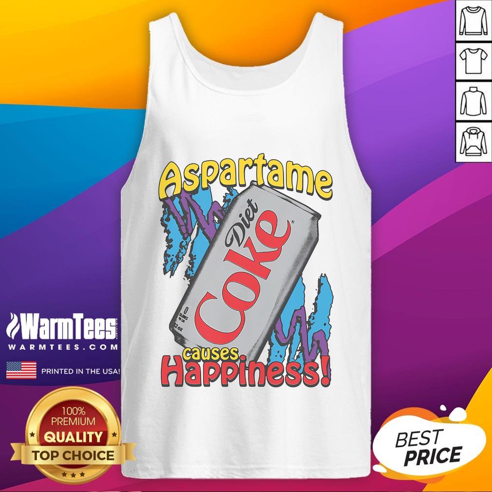 Funny Aspartame Causes Happiness Diet Coke T-Shirt - Image 4
