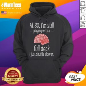 Alternative view of Funny At 80 I'm Still Playing With A Full Desk I Just Shuffle Slower T-Shirt