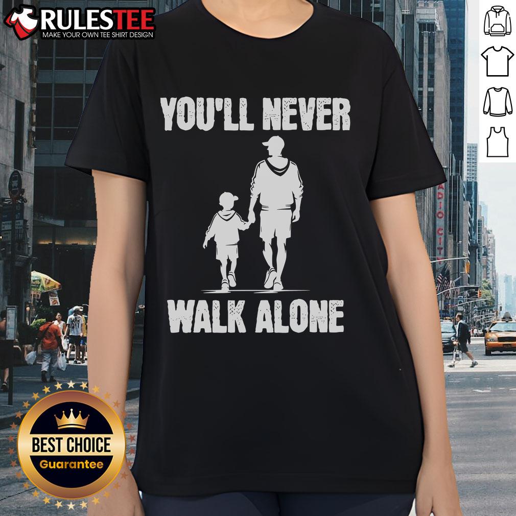Funny Autism Dad Support Alone Fathers You'll Never Walk T-Shirt - Image 3