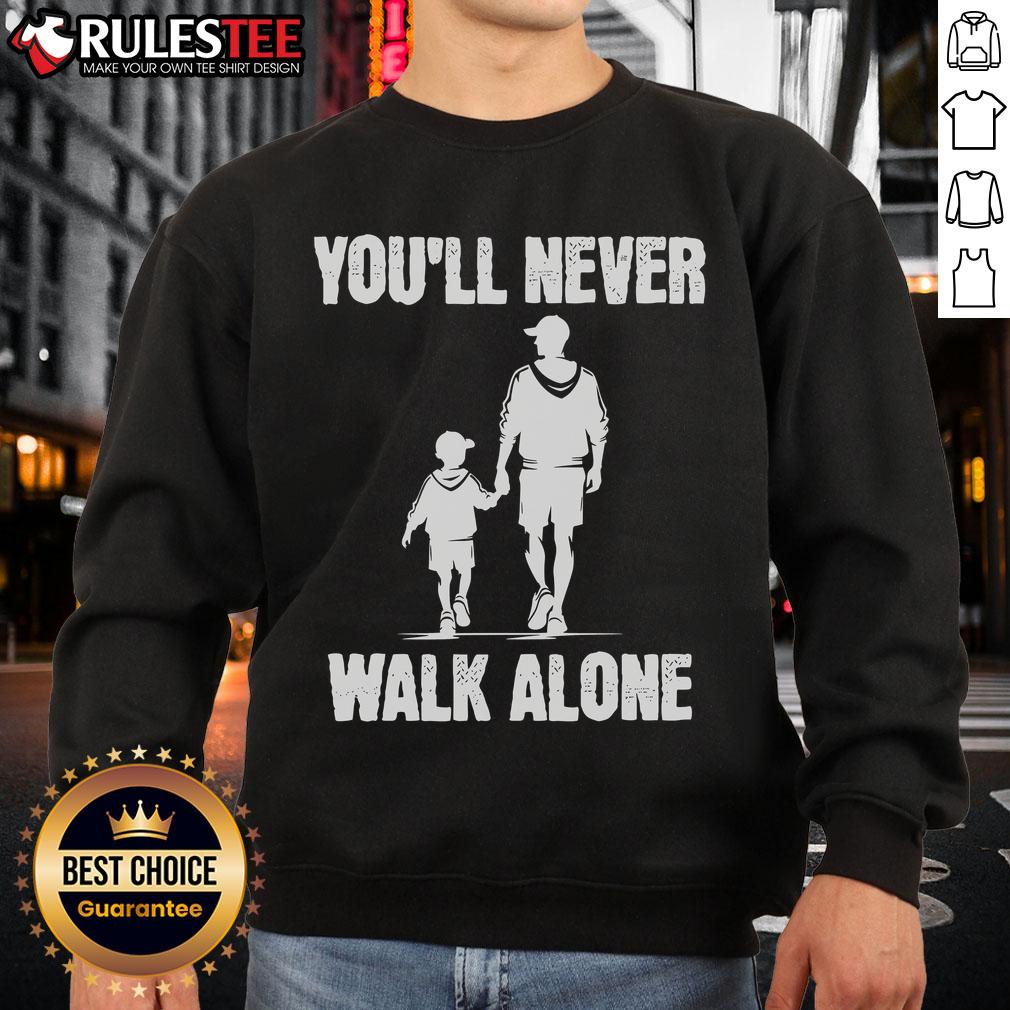 Funny Autism Dad Support Alone Fathers You'll Never Walk T-Shirt - Image 5