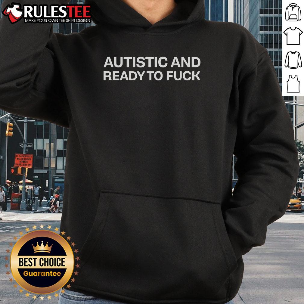 Funny Autistic And Ready To Fck Autism T-Shirt - Image 2