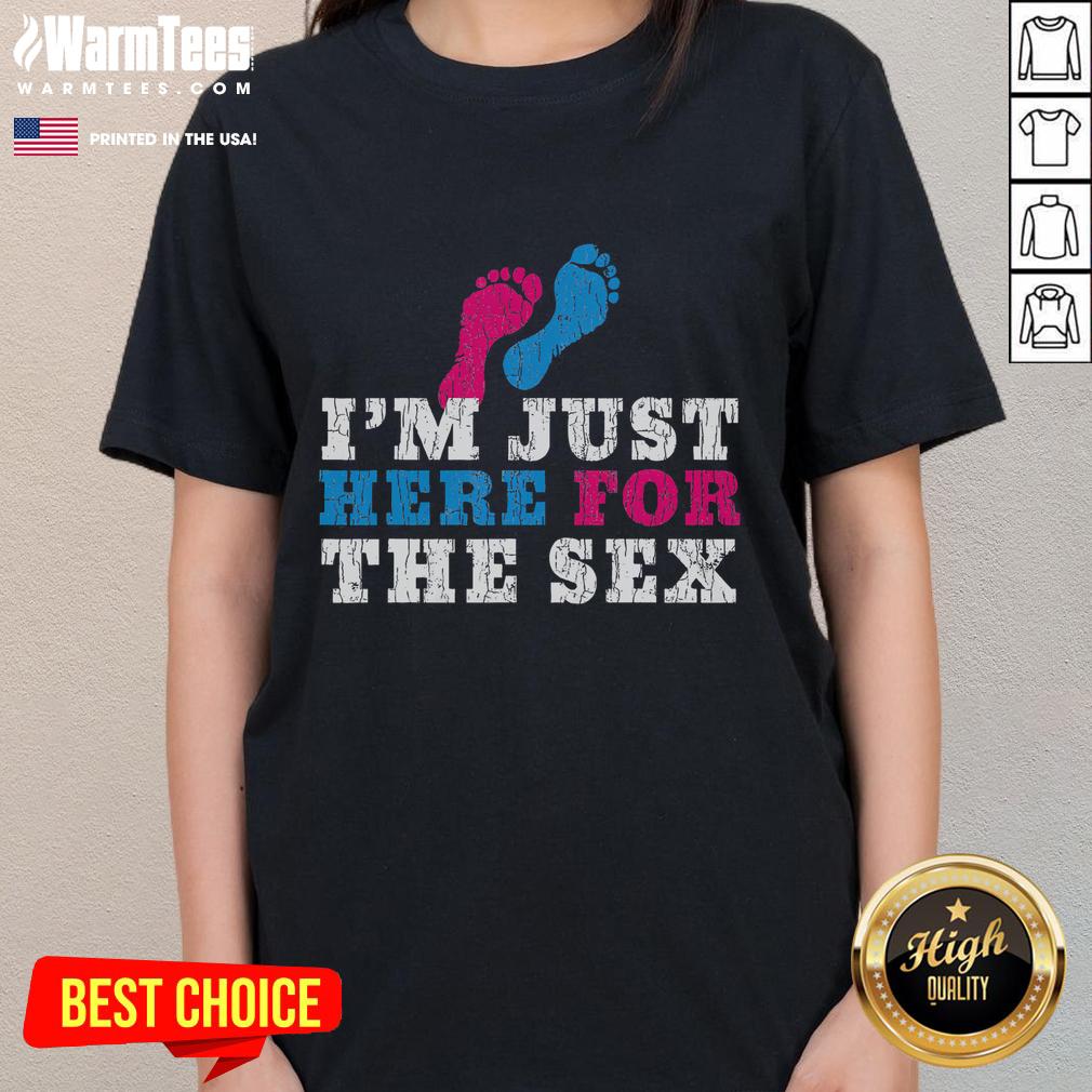 Funny Baby Shower I'm Just Here For The Sex T-Shirt - Image 3