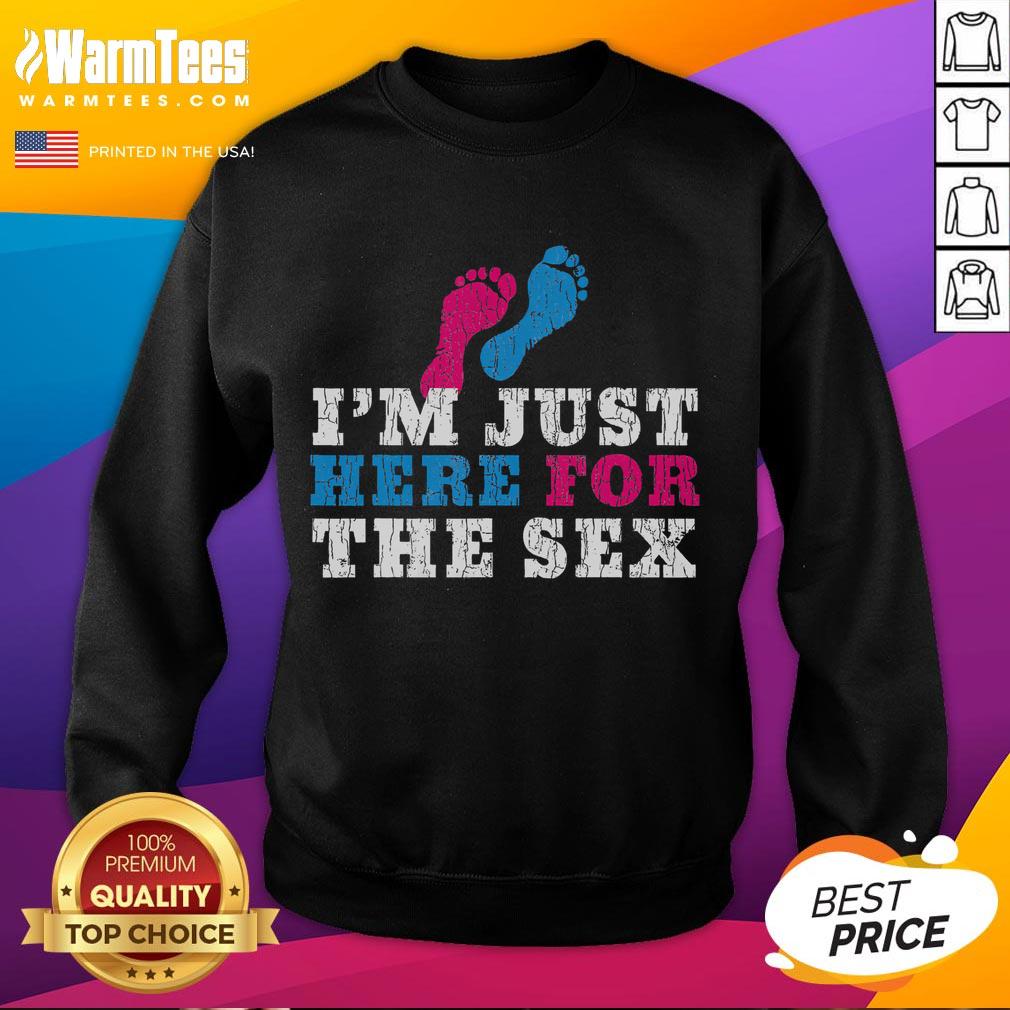 Funny Baby Shower I'm Just Here For The Sex T-Shirt - Image 5
