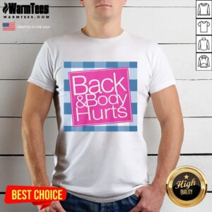 Funny Back And Body Hurts T-Shirt