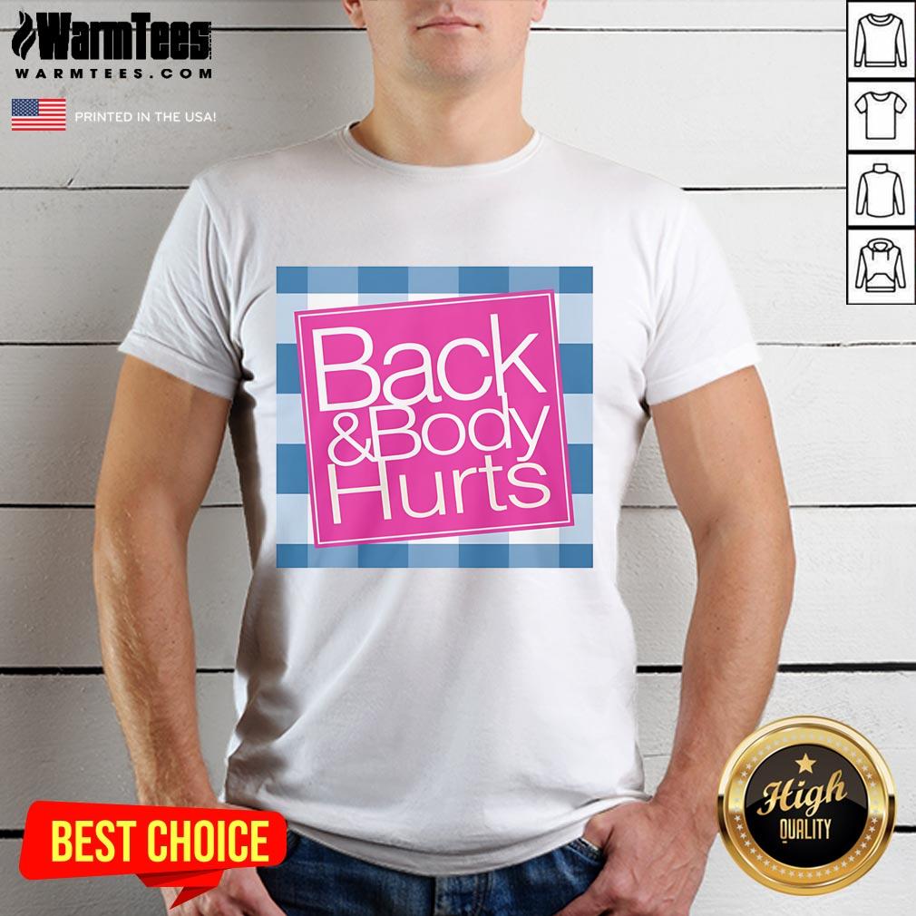 Funny Back And Body Hurts T-Shirt